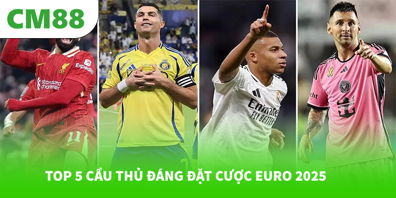 Top 5 cầu thủ đáng đặt cược Euro 2025 6 Top 5 cầu thủ đáng đặt cược Euro 2025